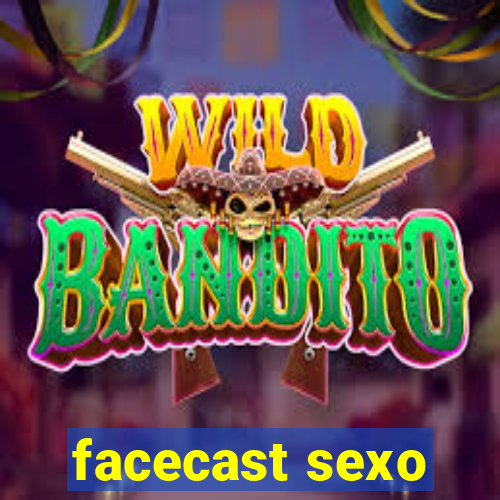 facecast sexo